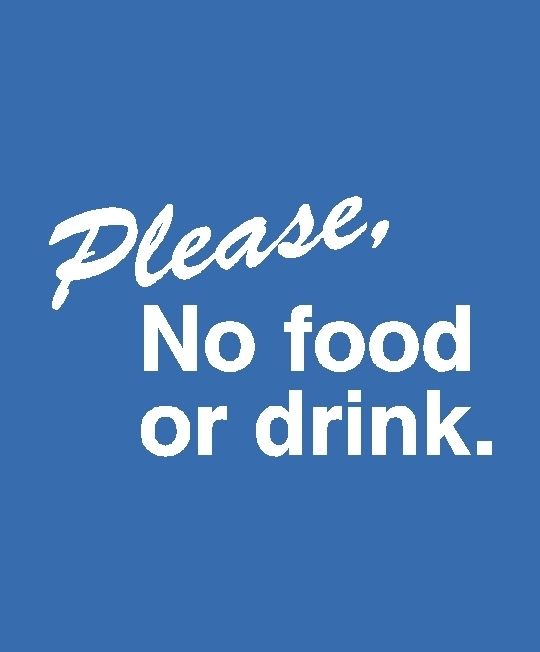 PLEASE NO FOOD OR DRINK cut vinyl Decal 8 wide  