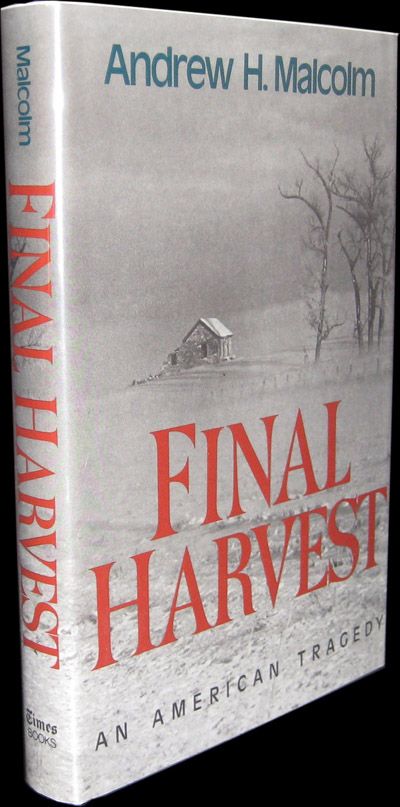 ANDREW H MALCOLM   Final Harvest   1ST ED  