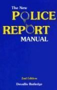 The New Police Report Manual NEW by Devallis Rutledge 9781928916130 