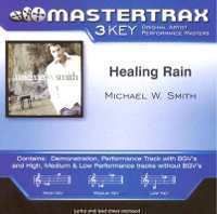 Healing Rain (accompaniment track) by Michael W. Smith  