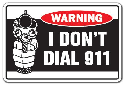   911 Warning Sign help gun shoot shot fun security gag gift shotgun