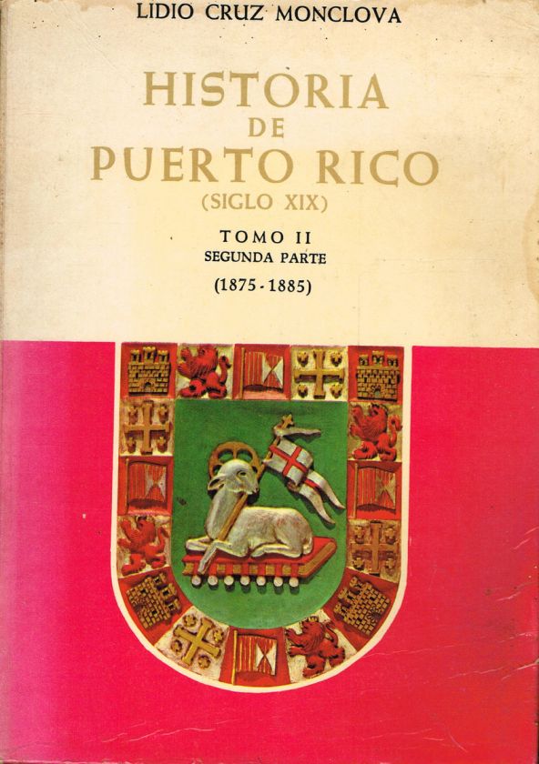 Lidio Cruz Monclova Historia De Puerto Rico S. XIX T.2 Segunda Parte 